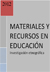 Materiales y recursos en educación Materiales y recursos en educación